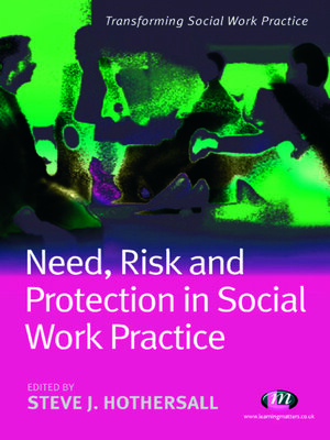 cover image of Need, Risk and Protection in Social Work Practice